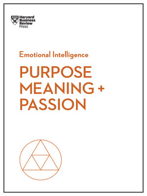 cover image of Purpose, Meaning, and Passion (HBR Emotional Intelligence Series)